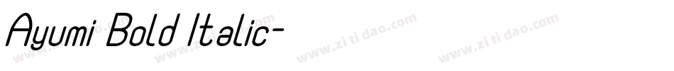 Ayumi Bold Italic字体转换